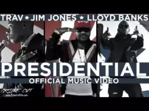 Video: Trav - Presidential (feat. Jim Jones & Lloyd Banks)